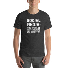 Load image into Gallery viewer, Social Media Is the Ultimate Lie Detector Unisex T-Shirt
