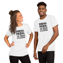 Load image into Gallery viewer, Social Media is the Ultimate Lie Detector Unisex T-Shirt
