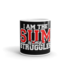 Load image into Gallery viewer, I am the Sum of My Struggles mug
