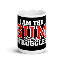 Load image into Gallery viewer, I am the Sum of My Struggles mug
